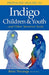 Profound Healing for Indigo Children & Youth...and Other Sensitive Souls
