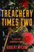 Treachery Times Two