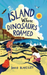 The Island Where Dinosaurs Roamed