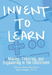 Invent To Learn