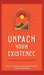 Unpack Your Existence
