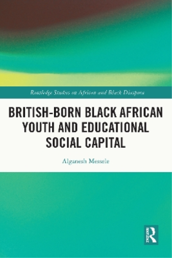 British-born Black African Youth and Educational Social Capital