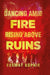 Dancing Amid Fire, Rising Above Ruins