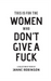 This Is For The Women Who Don't Give A Fuck