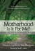 Motherhood - Is It for Me?