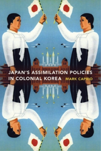 Japanese Assimilation Policies in Colonial Korea, 1910-1945