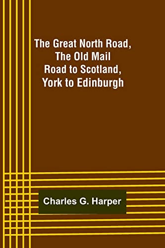The Great North Road, the Old Mail Road to Scotland