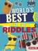 World's Best (and Worst) Riddles