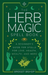 The Herb Magic Spell Book