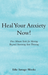 Heal Your Anxiety Now!