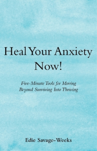 Heal Your Anxiety Now!