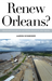 Renew Orleans?