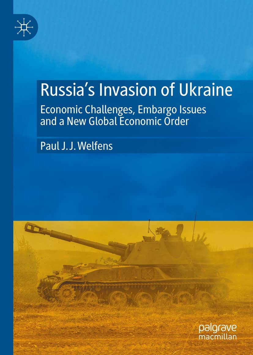 Russia`s Invasion of Ukraine : Economic Challenges, Embargo Issues and a New Global Economic Order
