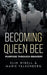 Becoming Queen Bee