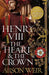 Henry Viii The Heart And The Crown
