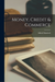 Money, Credit & Commerce