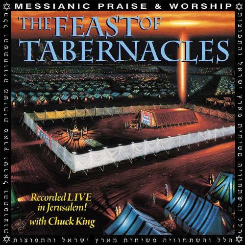 Chuck king - The feast of tabernacles