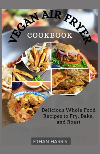 Vegan Air Fryer Cookbook