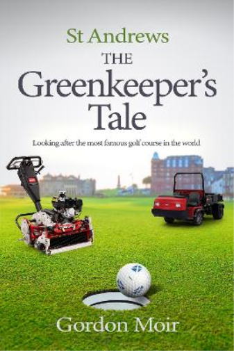 St Andrews - The Greenkeeper’s Tale