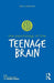 Psychology Of The Teenage Brain