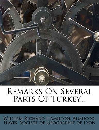 Remarks on Several Parts of Turkey...