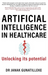 Artificial Intelligence in Healthcare