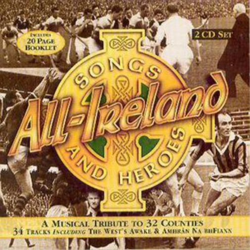 All Ireland Songs & Heroes: A MUSICAL TRIBUTE TO 32 COUNTIES