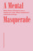A Mental Masquerade