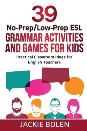 39 No-Prep/Low-Prep ESL Grammar Activities and Games For Kids