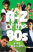 A-Z of the 80s