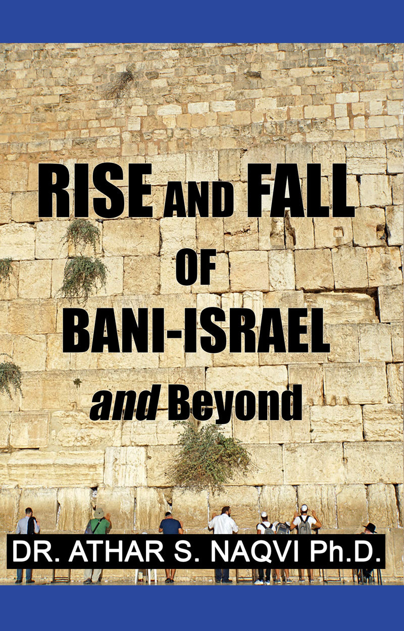 Rise and Fall of Bani Israel & Beyond