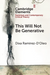 This Will Not Be Generative