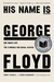 His Name Is George Floyd (Pulitzer Prize Winner)