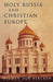 Holy Russia and Christian Europe