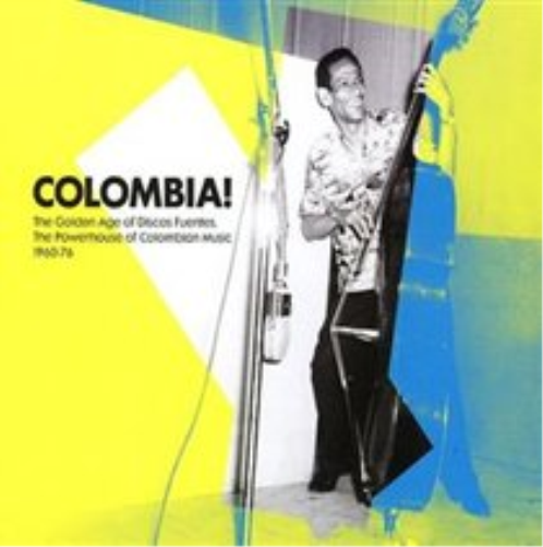 Colombia! - The Golden Years of Discos Fuentes: The Powerhouse of Colombian Music 1960-76