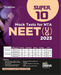 Super 10 Mock Tests for New Pattern NTA NEET (UG) 2023 - 7th Edition Physics, Chemistry, Biology - PCB Optional Questions 5 Statement MCQs Mock Tests 100% Solutions Improve your Speed, Strike Rate & S