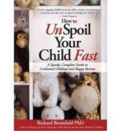 How to Unspoil Your Child Fast