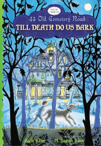 Till Death do Us Bark: 43 Old Cemetery Road, Bk 3
