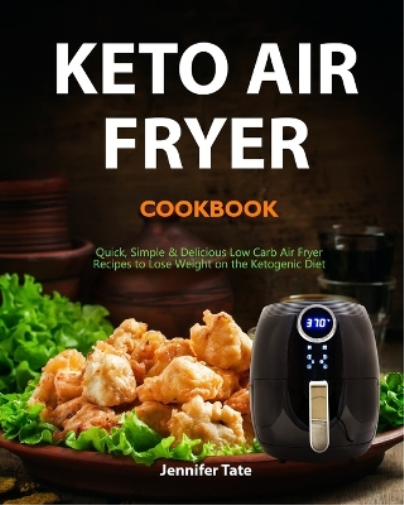 Keto Air Fryer Cookbook