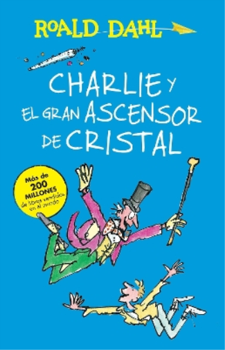 Charlie y el ascensor de cristal / Charlie and the Great Glass Elevator