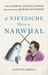 If Nietzsche Were a Narwhal