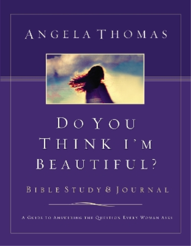 Do You Think I'm Beautiful? Bible Study and Journal