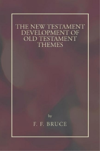 New Testament Development of Old Testament Themes