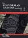 The POLYNESIAN TATTOO Handbook Vol.2