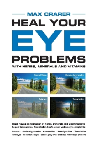 Heal Your Eye Problems with Herbs, Minerals and Vitamins