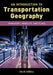 An Introduction to Transportation Geography