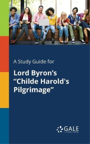 Study Guide for Lord Byron's Childe Harold's Pilgrimage