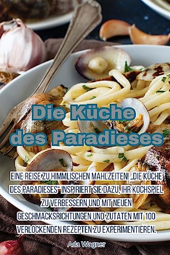 Die Küche des Paradieses