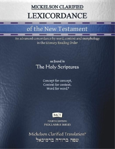 Mickelson Clarified Lexicordance of the New Testament, MCT