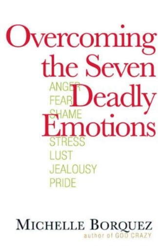 Overcoming the Seven Deadly Emotions